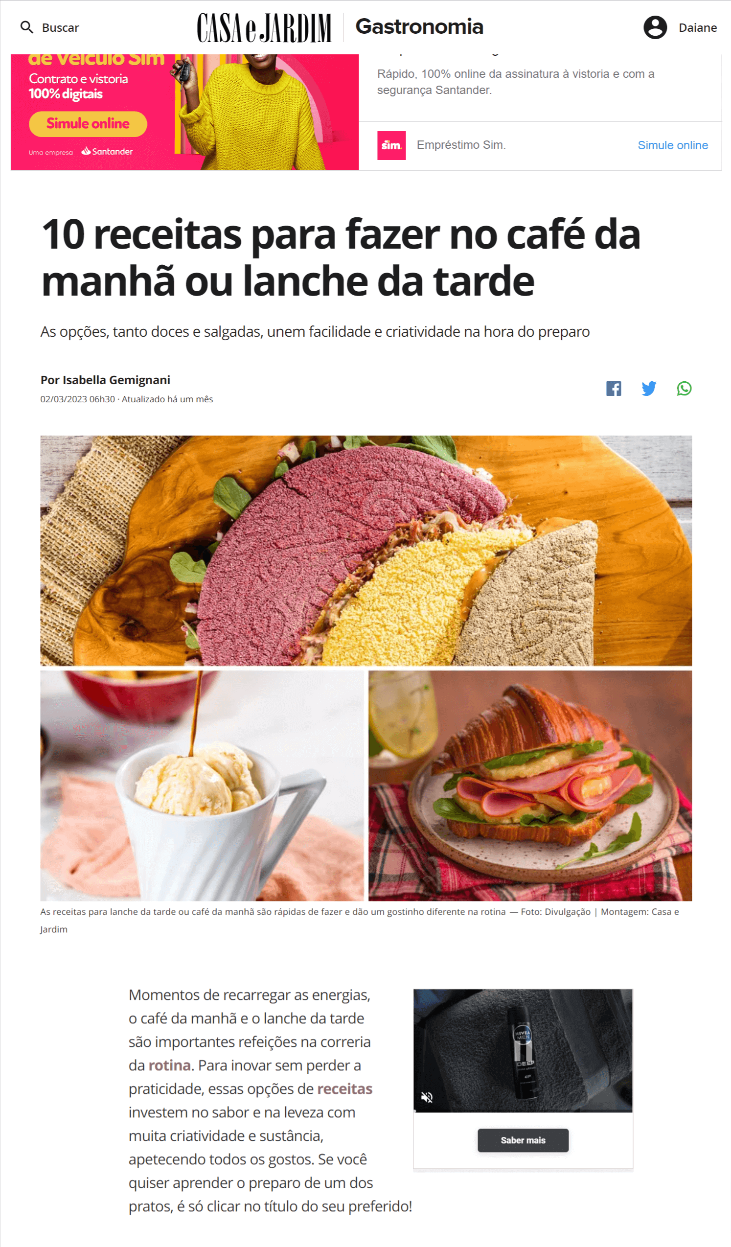 Seja no café da manhã, no lanche ou na hora da brincadeira, tudo