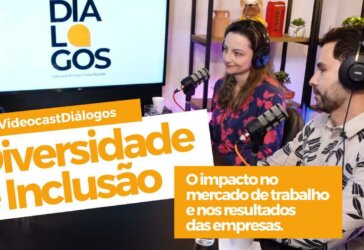 [VIDEOCAST] Diversidade e Inclusão no Mercado de Trabalho